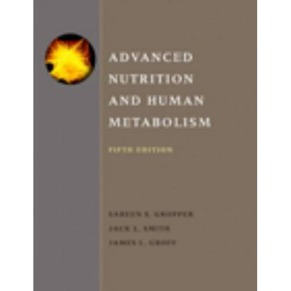 Pre-Owned Advanced Nutrition and Human Metabolism (Hardcover) 0495116572 9780495116578