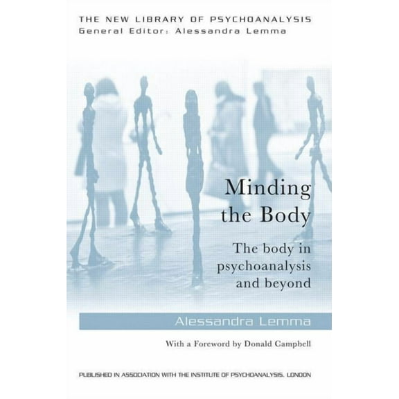 New Library of Psychoanalysis Minding the Body: The body in psychoanalysis and beyond, (Paperback)