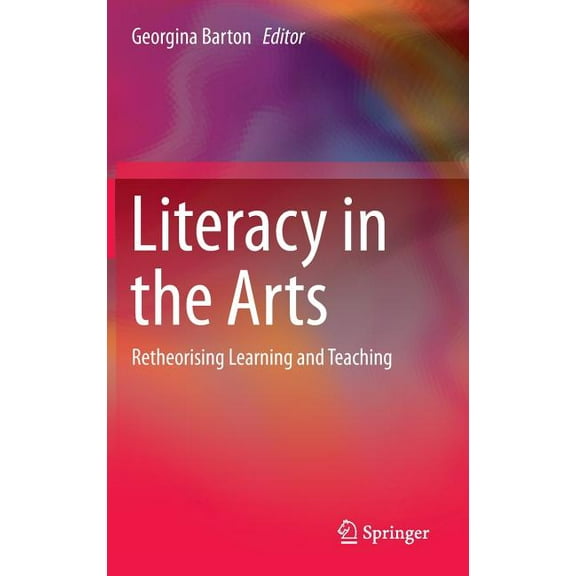 Literacy in the Arts: Retheorising Learning and Teaching, (Hardcover)