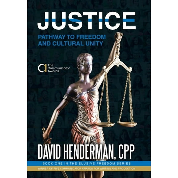 Justice: Pathway to Freedom and Cultural Unity (Book One in the Elusive Freedom Series), (Hardcover)