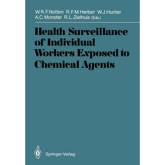 International Archives of Occupational a Health Surveillance of Individual Workers Exposed to Chemical Agents, (Paperback)
