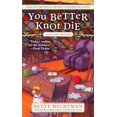 thumbnail image 1 of Pre-Owned You Better Knot Die (Mass Market Paperback) 042524458X 9780425244586, 1 of 1