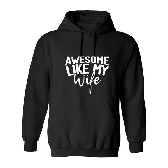 Awesome Like My Wi*e Sarcastic Humor Novelty Best Gift For Besties Men's Hoodie