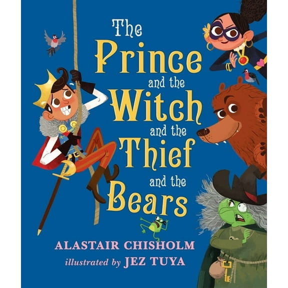 The Prince and the Witch and the Thief and the Bears, (Hardcover)