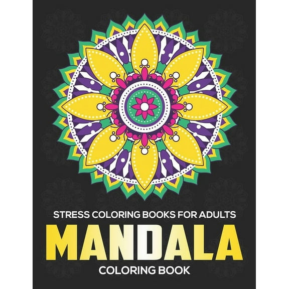 Stress Coloring Books For Adults : Mandala Coloring Book: Stress Relieving Mandala Designs (Paperback)