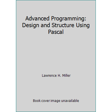 Advanced Programming: Design and Structure Using Pascal, Used [Hardcover]