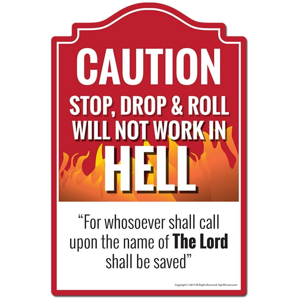 Stop Drop & Roll Will Not Work In Hell Call Upon The Name Of The Lord