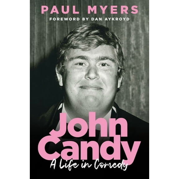 John Candy: A Life in Comedy, (Hardcover)