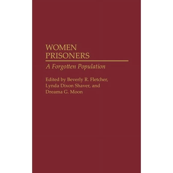 Women Prisoners: A Forgotten Population, (Hardcover)