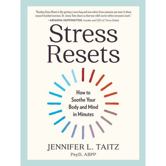 Stress Resets: How to Soothe Your Body and Mind in Minutes, (Paperback)