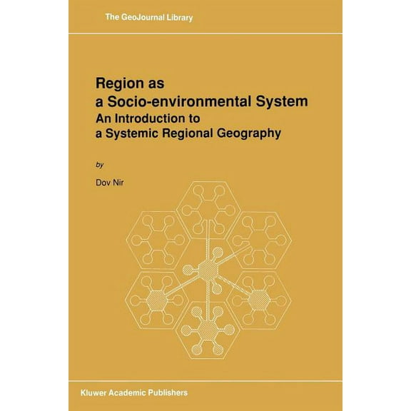 Geojournal Library Region as a Socio-Environmental System: An Introduction to a Systemic Regional Geography, Book 16, (Paperback)