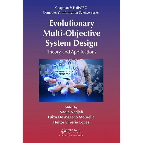 Chapman & Hall/CRC Computer and Informat Evolutionary Multi-Objective System Design: Theory and Applications, (Hardcover)