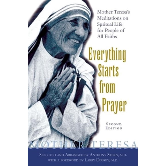 Pre-Owned Everything Starts From Prayer: Mother Teresa's Meditations on Spiritual Life for People of All Faiths (Paperback) 0974524573 9780974524573