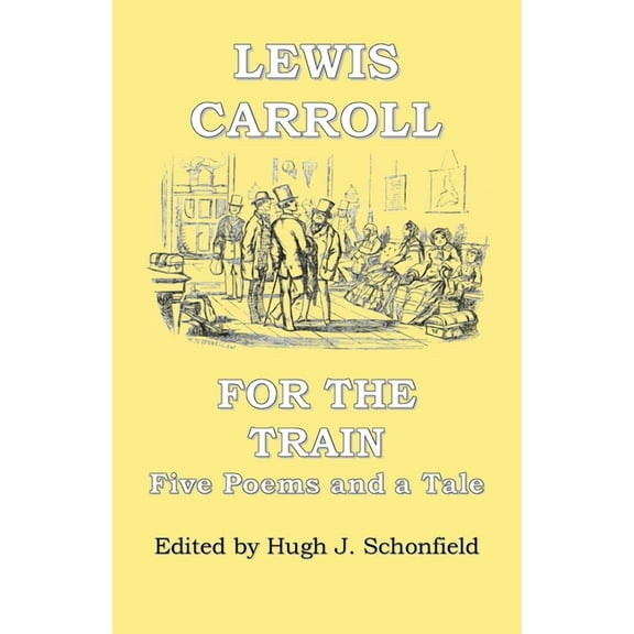 For the Train: Five Poems and a Tale by Lewis Carroll, (Paperback)
