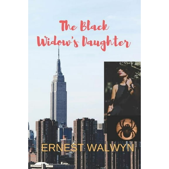Black Widow The Black Widow's Daughter: The Black Widow - Book Two, Book 2, (Paperback)