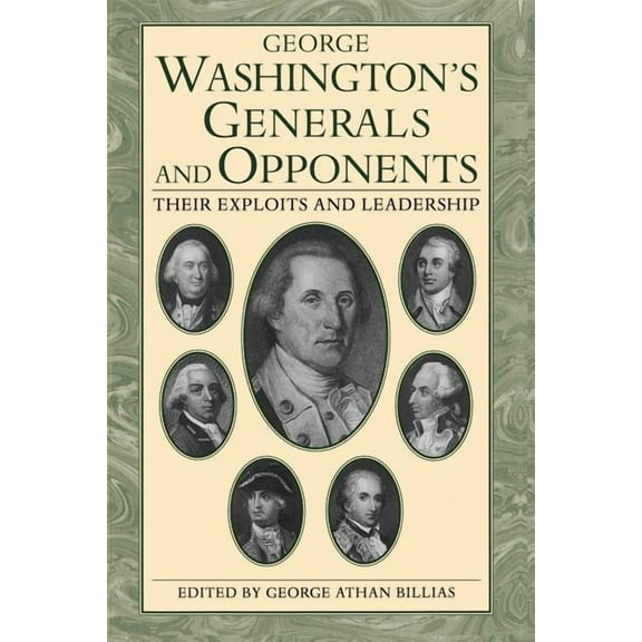 George Washington's Generals and Opponents: Their Exploits and Leadership, (Paperback)