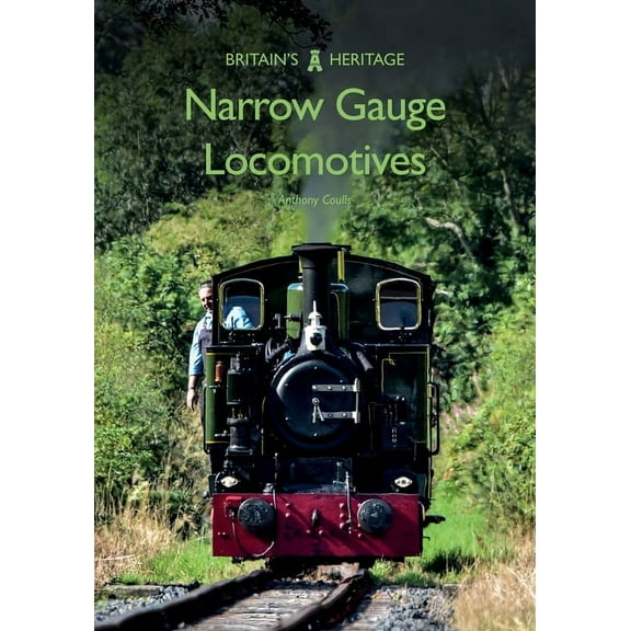 Britain's Heritage Series: Narrow Gauge Locomotives (Paperback)