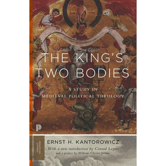 Princeton Classics The King's Two Bodies: A Study in Medieval Political Theology, Book 22, (Paperback)