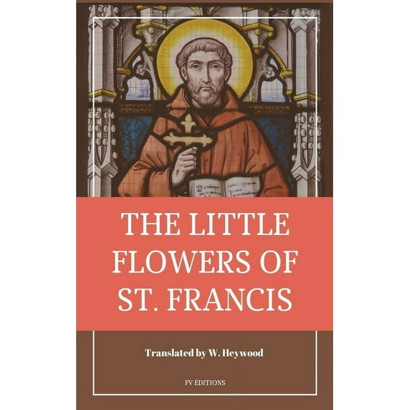The Little Flowers of Saint Francis: Easy to Read Layout, (Hardcover)