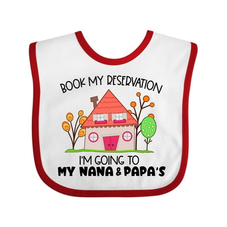 

Inktastic Book My Reservation! I m Going to My Nana and Papa s- House Gift Baby Boy or Baby Girl Bib