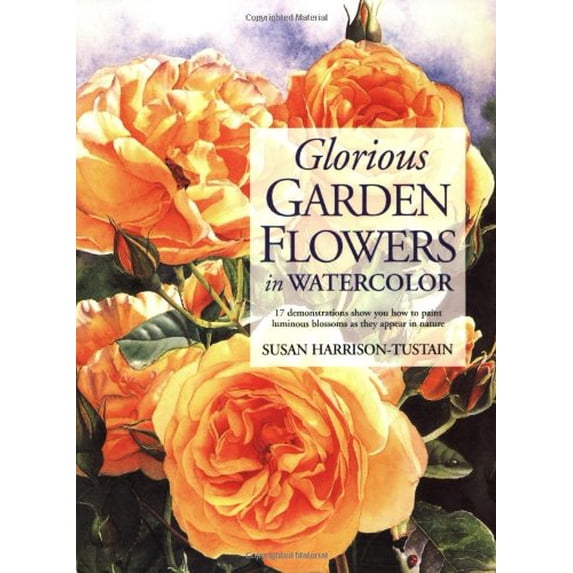 Pre-Owned Glorious Garden Flowers in Watercolor, 9781581803891, 1581803893, Paperback,