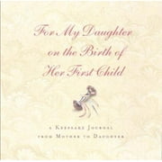 For My Daughter On the Birth of Her First Child [Hardcover - Used]