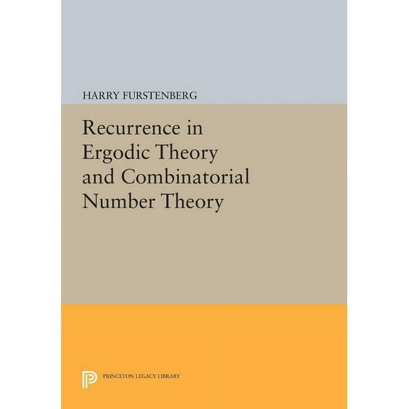 Recurrence in Ergodic Theory and Combinatorial Number Theory, (Paperback)