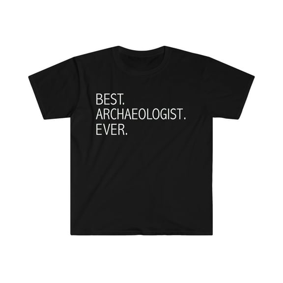 Best Archeologist Ever Unisex T-shirt S-3XL Career Graduation Archeology
