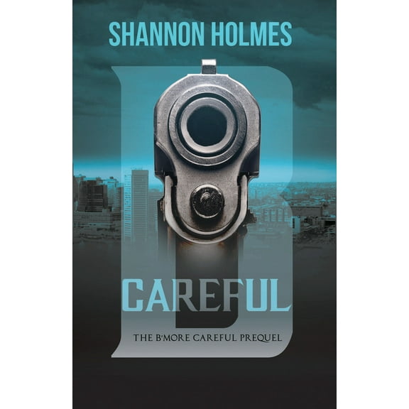 B-Careful : The B-More Careful Prequel (Paperback)
