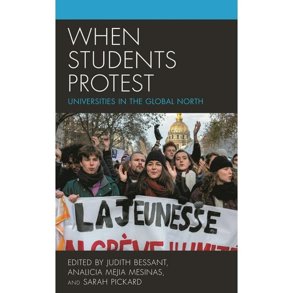 When Students Protest: Universities in the Global North, (Hardcover)