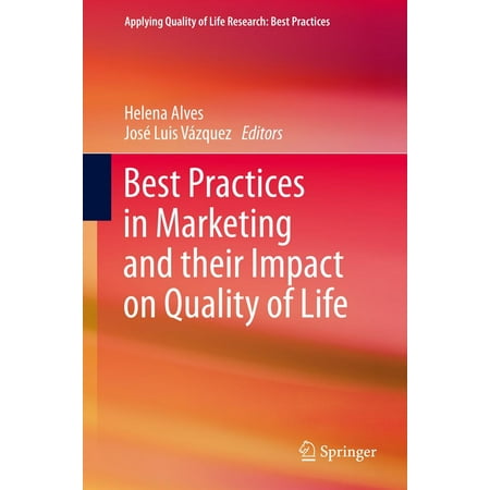 Best Practices in Marketing and their Impact on Quality of Life -