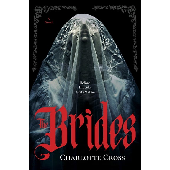 The Brides: A Feminist Horror Novel for Fans of Dracula, (Hardcover)