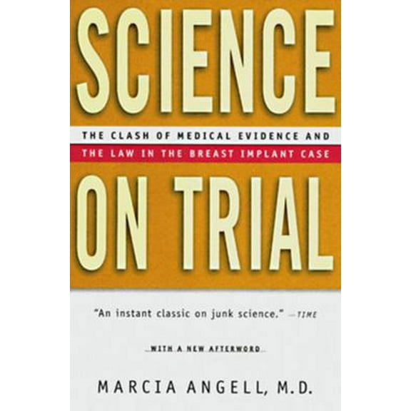 Pre-Owned Science on Trial: The Clash of Medical Evidence and the Law in the Breast Implant Case (Paperback) 0393316726 9780393316728