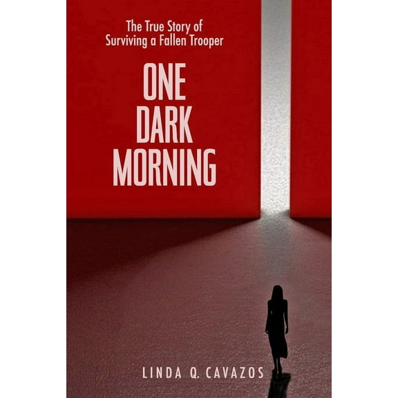One Dark Morning: The True Story of Surviving a Fallen Trooper, (Paperback)