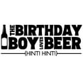 thumbnail image 1 of The Birthday Boy Loves Beer Hint Hint Bottle Drinking Funny c Wall Decals for Walls Peel and Stick wall art murals Black Large 36 Inch, 1 of 2