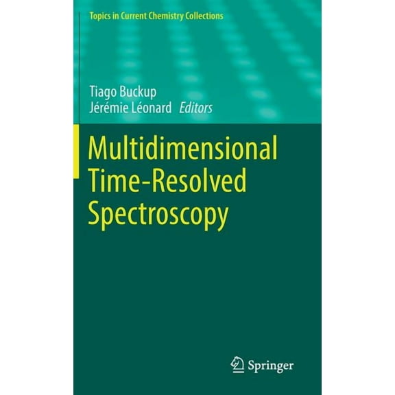 Topics in Current Chemistry Collections Multidimensional Time-Resolved Spectroscopy, (Hardcover)