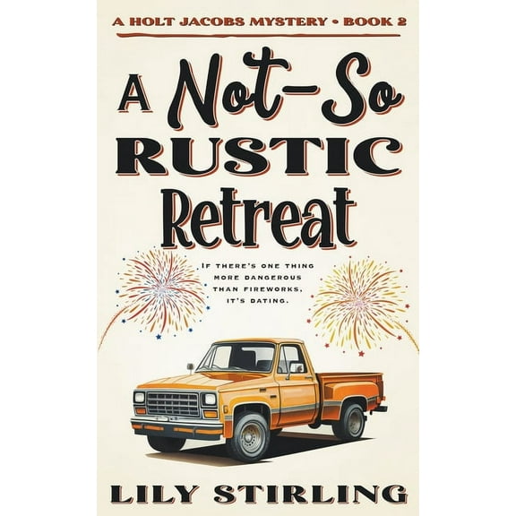 A Holt Jacobs Mystery A Not So Rustic Retreat, Book 2, (Paperback)
