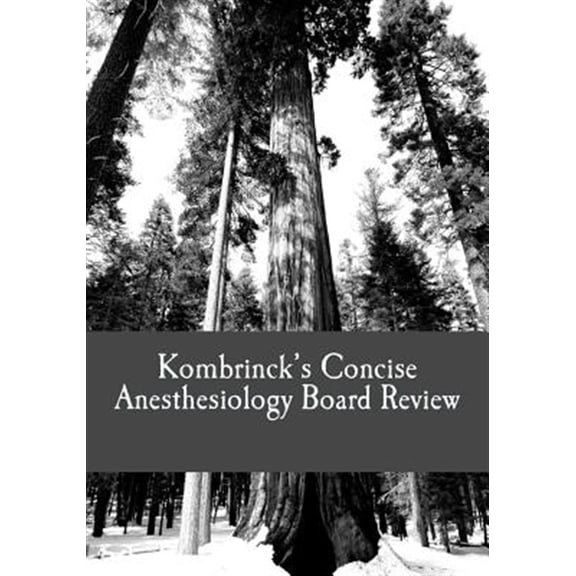 Pre-Owned Kombrinck's Concise Anesthesiology Board Review: Focused In-Training and Board Exam Preparation for Anesthesia Professionals Paperback