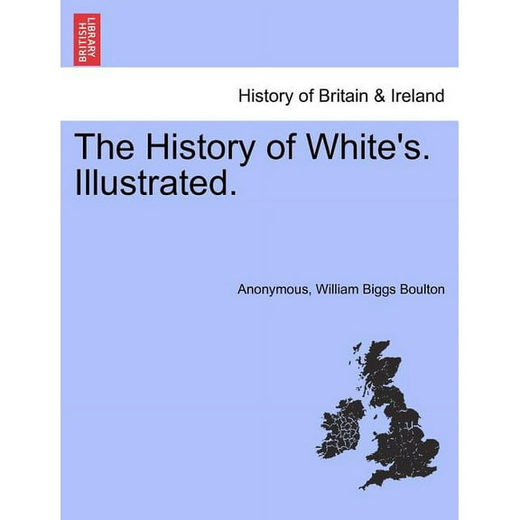 The History of White's. Illustrated., (Paperback)