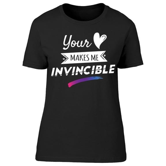 Your Love Makes Me Invincible T-Shirt Women -Image by Shutterstock, Female Small