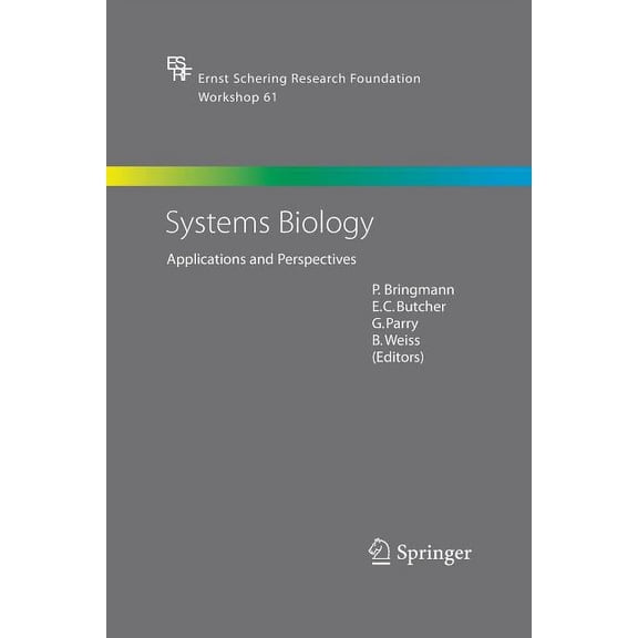 Ernst Schering Foundation Symposium Proc Systems Biology: Applications and Perspectives, Book 61, (Paperback)
