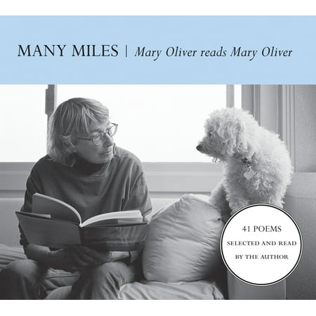 Many Miles : Mary Oliver reads Mary Oliver (Best Of Mary Oliver)