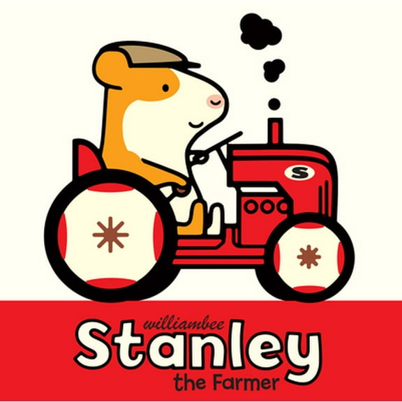 Pre-Owned Stanley the Farmer (Hardcover) by William Bee