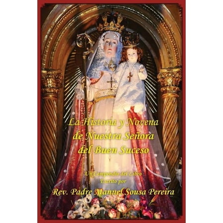 La Historia y Novena de Nuestra Senora del Buen Suceso, (Paperback)