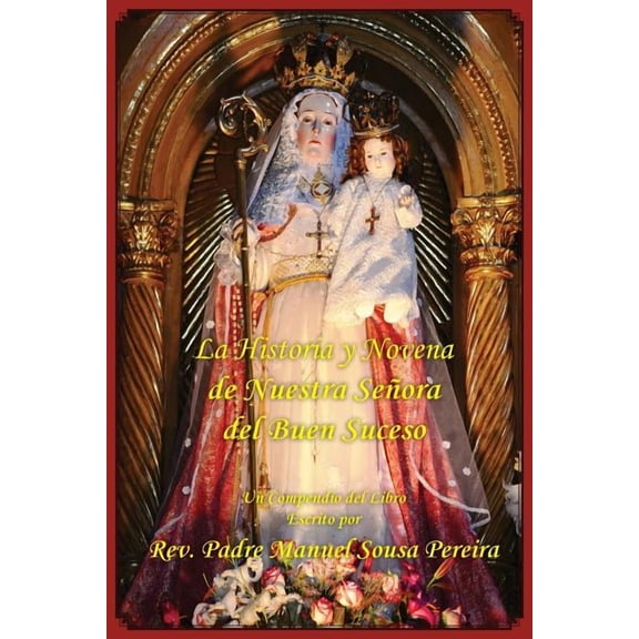 La Historia y Novena de Nuestra Senora del Buen Suceso, (Paperback)