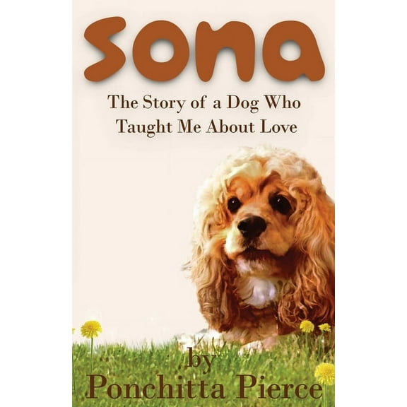 Sona: The Story of a Dog Who Taught Me About Love, (Paperback)