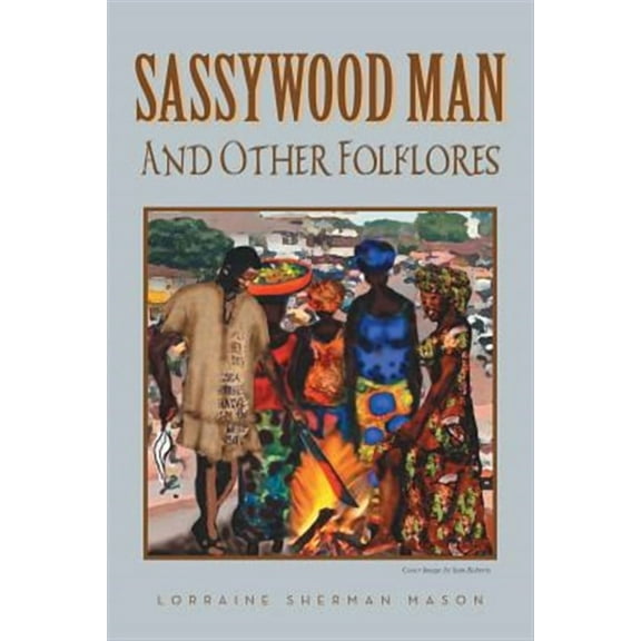 Sassywood Man : And Other Folklores