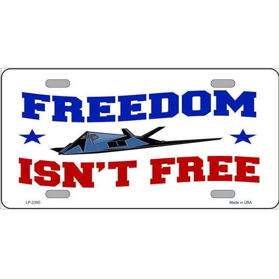 Freedom Isn't Free Metal Novelty License Plate LP-2395