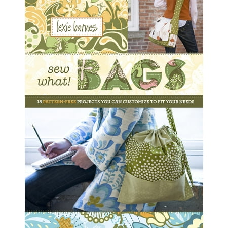 Free Sew Patterns - Sew What! Bags : 18 Pattern-Free Projects You Can Customize to Fit Your Needs
