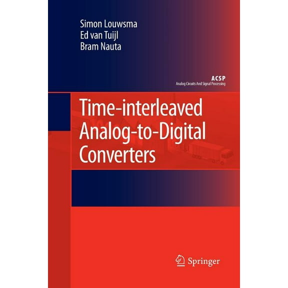Analog Circuits and Signal Processing Time-Interleaved Analog-To-Digital Converters, (Paperback)